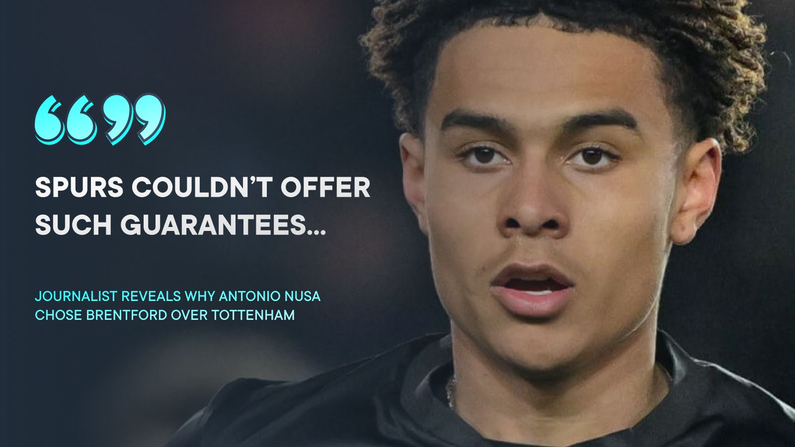 Tottenham transfer: Two reasons for Spurs snub revealed after Brentford ‘agree’ £25m hijack