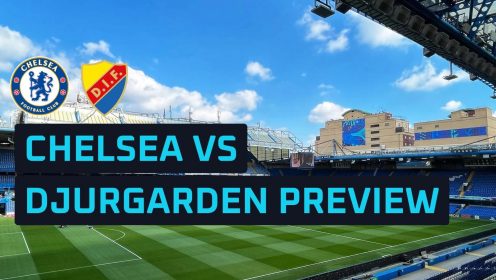 Chelsea vs Djurgarden prediction, expected line-ups, how to watch and stats