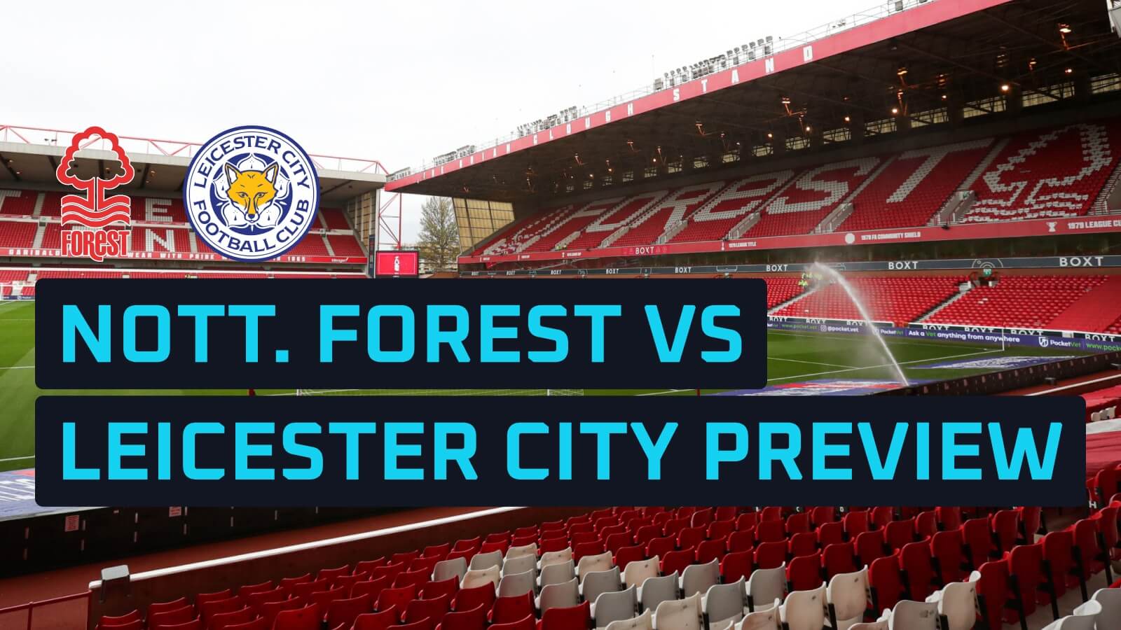 Nottingham Forest vs Leicester prediction, expected line-ups, how to ...