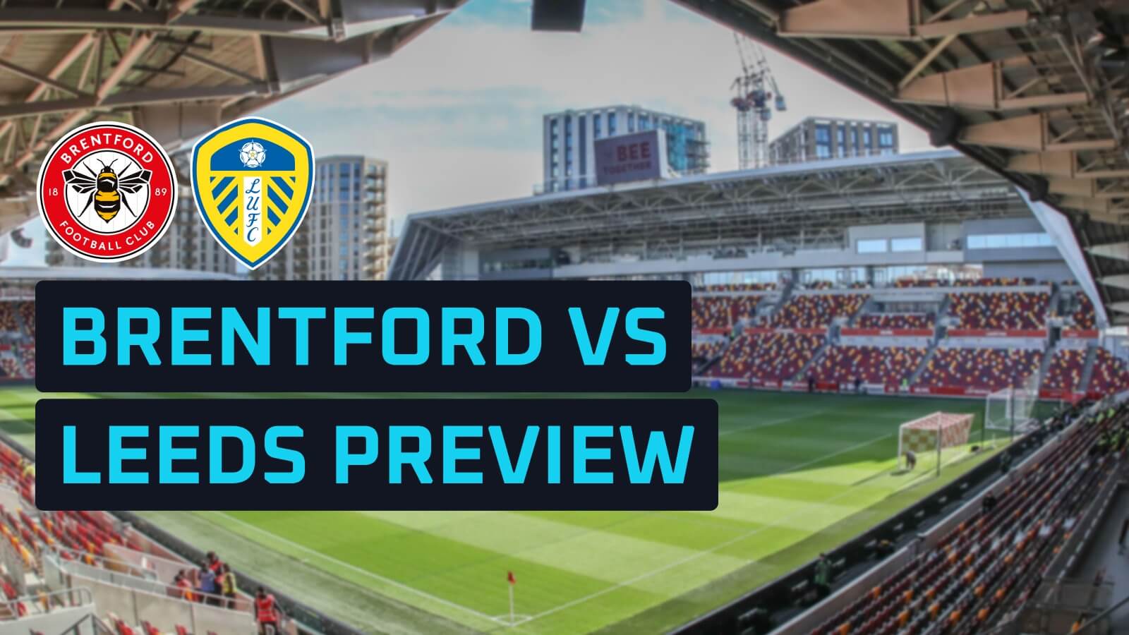 Brentford v Leeds predictions, expected line-ups, how to watch and stats