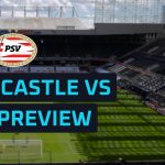 Newcastle v PSV predictions: Toon need to avoid another draw