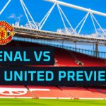 Arsenal v Man United: All eyes on Bruno as resurgent Red Devils look to strike blow