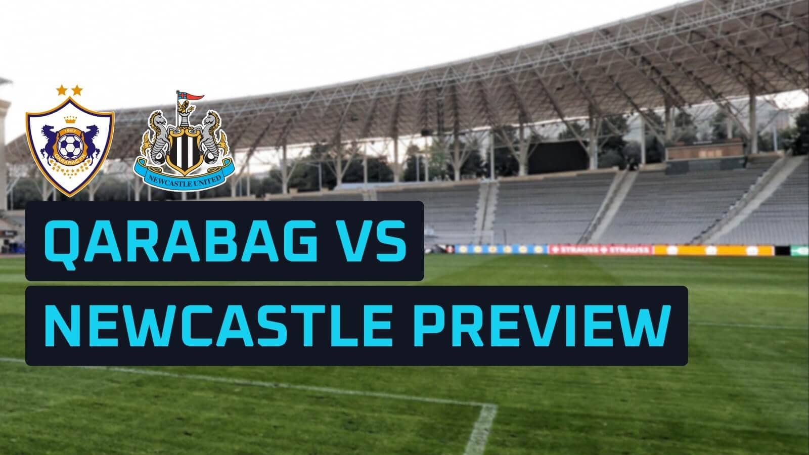Qarabag vs Newcastle: predictions, expected line-ups, how to watch and