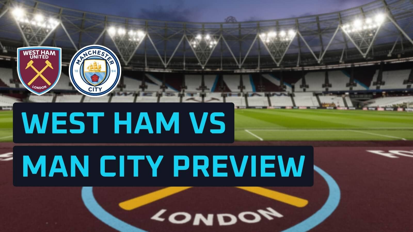 West Ham vs Man City: predictions, expected line-ups, how to watch and ...