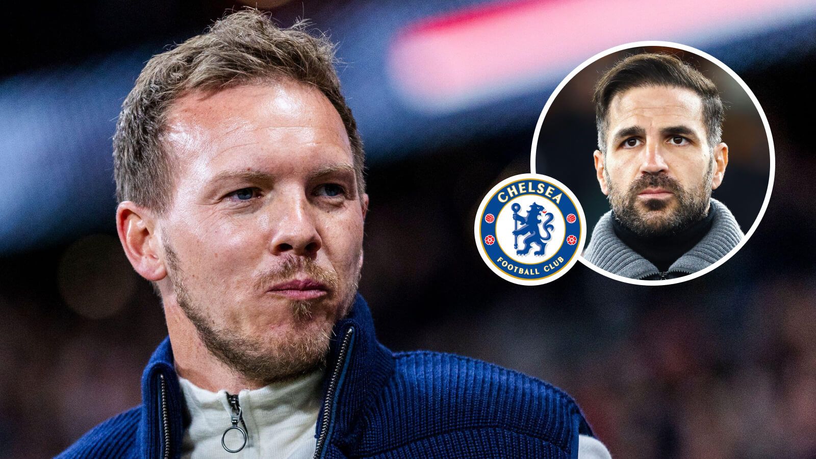 Julian Nagelsmann Cesc Fabregas Chelseas badge