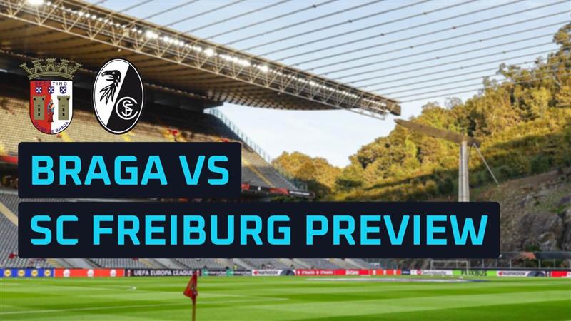 Braga and SC Freiburg badges on a preview graphic