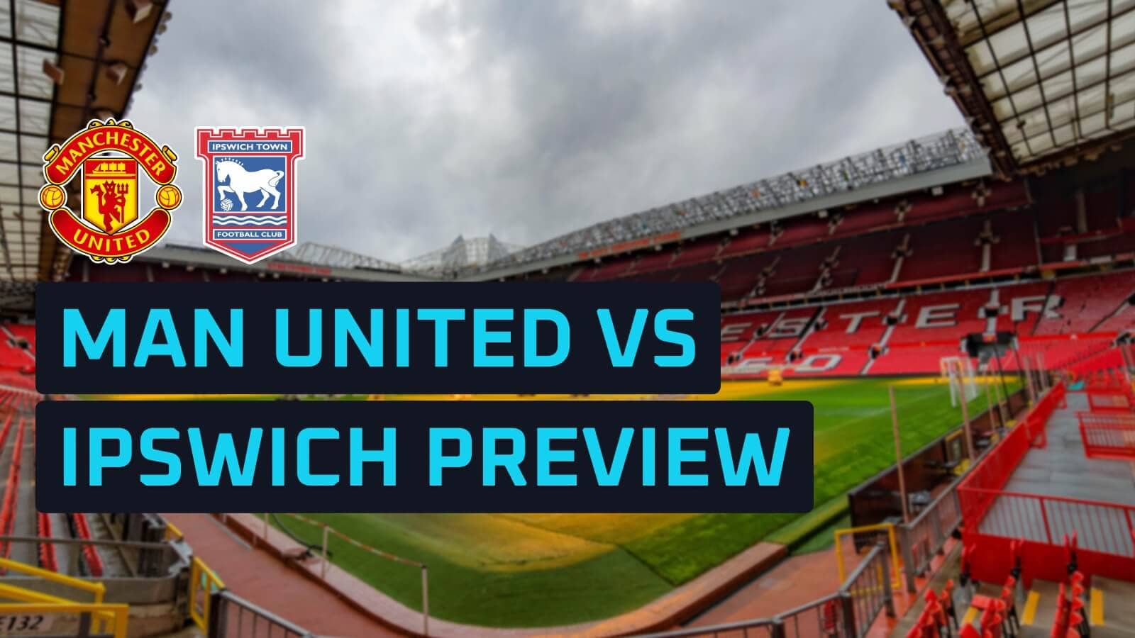 Man Utd v Ipswich Town: Prediction, team news, lineups and odds