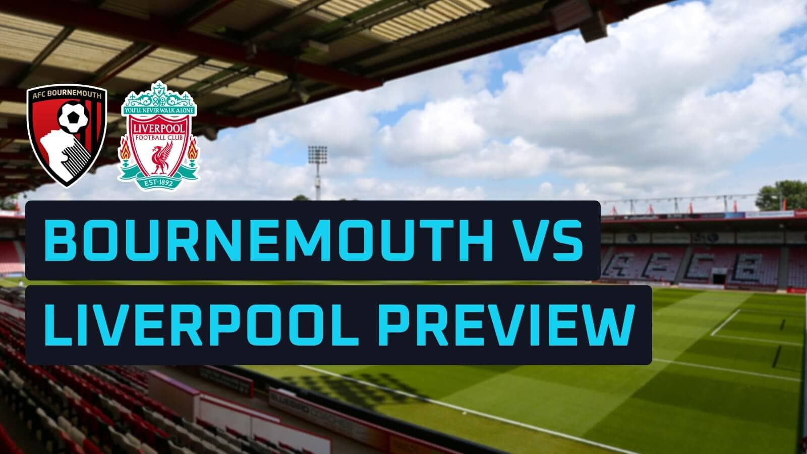 Bournemouth v Liverpool: Prediction, team news, lineups and odds