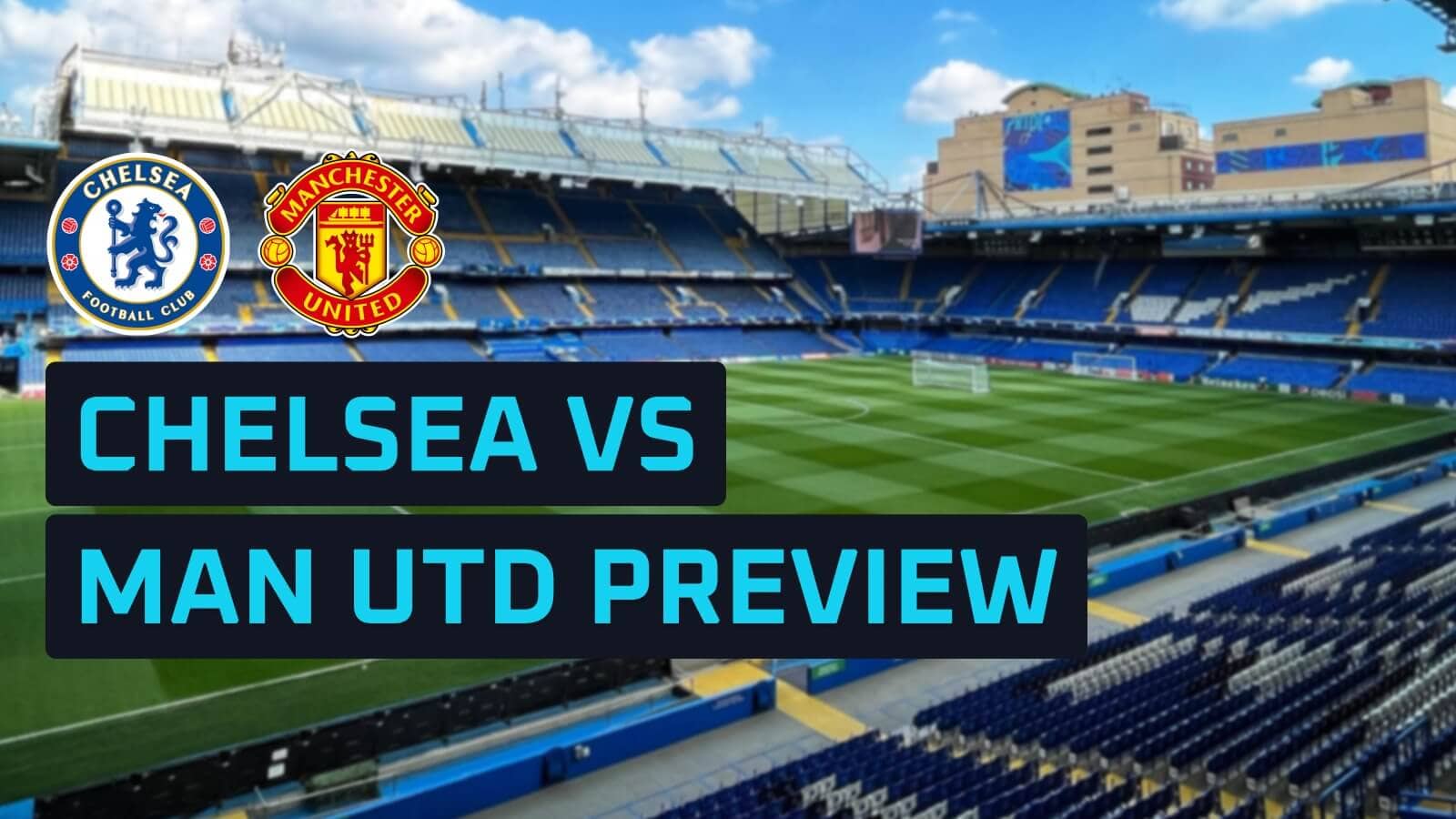 Chelsea v Man Utd: Prediction, team news, lineups and odds